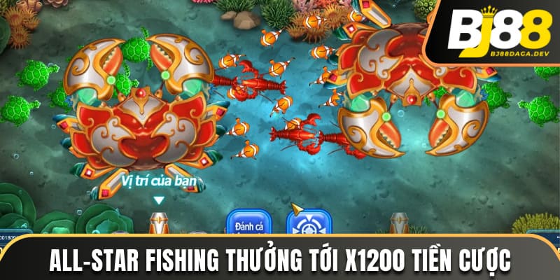 All-Star Fishing thưởng tới x1200 tiền cược