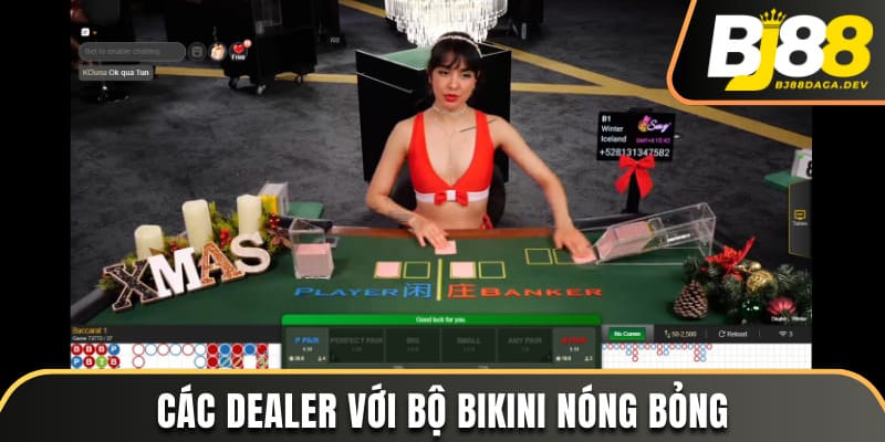 Các dealer với bộ bikini nóng bỏng