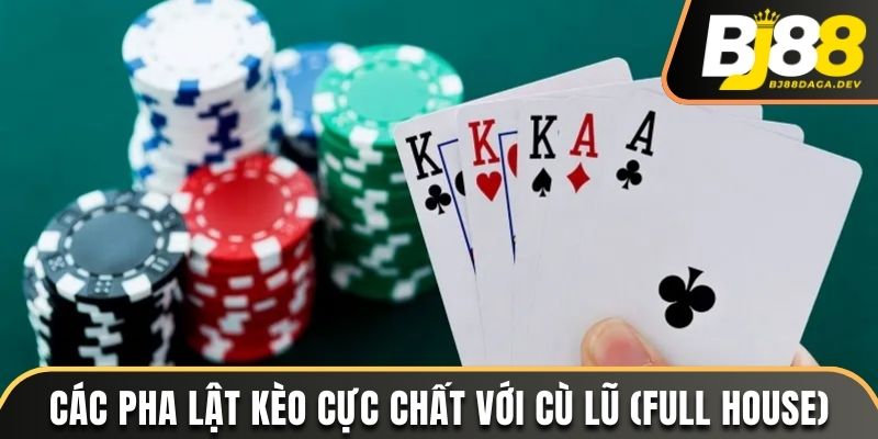 Các pha lật kèo cực chất với Cù lũ (Full House)