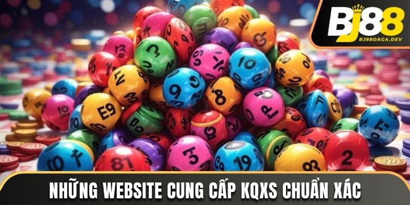 Những website cung cấp KQXS chuẩn xác 