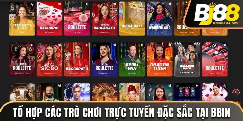 Tổ hợp các trò chơi trực tuyến đặc sắc tại sảnh BBin